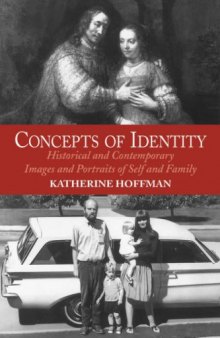 Concepts of Identity: Historical and Contemporary Images and Portraits of Self and Family (Icon Editions)
