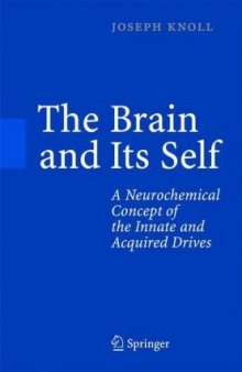 The Brain and Its Self: A Neurochemical Concept of the Innate and Acquired Drives