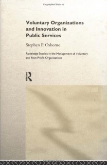 Voluntary Organisations and Innovation in the Public Services (Routledge Studies in the Management of Voluntary and Non-Profit Organizations, 1)
