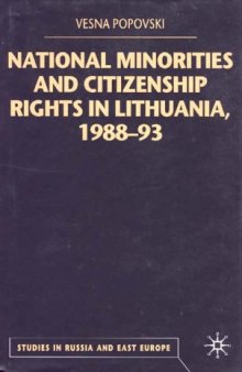 National Minorities and Citizenship Rights in Lithuania, 1988-93 (Studies in Russia and East Europe)