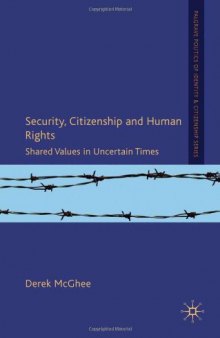 Security, Citizenship and Human Rights: Shared Values in Uncertain Times