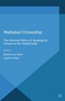 Mediated Citizenship: The Informal Politics of Speaking for Citizens in the Global South