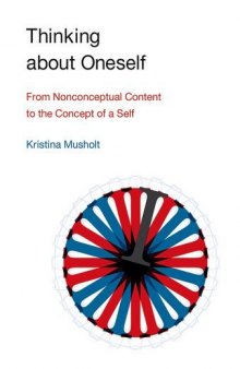 Thinking about Oneself: From Nonconceptual Content to the Concept of a Self