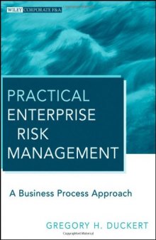 Practical Enterprise Risk Management: A Business Process Approach (Wiley Corporate F&A, Volume 15)