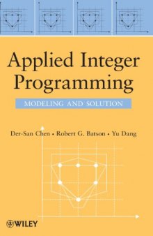 Applied integer programming. Modeling and solution