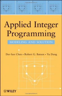 Applied Integer Programming: Modeling and Solution