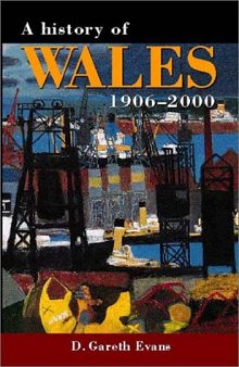 A History of Wales 1906-2000 (University of Wales Press - Histories of Wales)