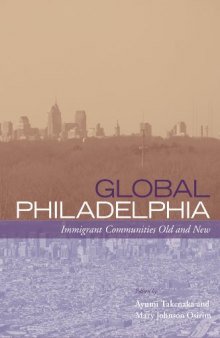 Global Philadelphia: Immigrant Communities Old and New (Philadelphia Voices, Philadelphia Vision)
