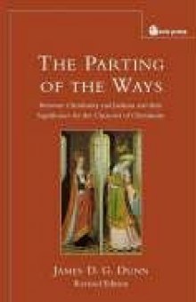 The Partings of the Ways between Christianity and Judaism and their Significance for the Character of Christianity  