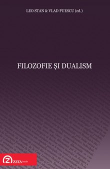 Filozofie şi dualism: actele colocviului Societăţii Române de Fenomenologie 25-27 octombrie 2007, Casa Lovinescu