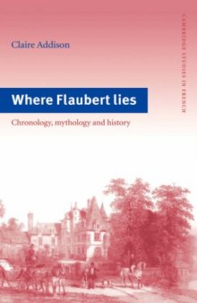 Where Flaubert Lies: Chronology, Mythology and History