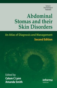 Abdominal Stomas and Their Skin Disorders, Second Edition (Series in Dermatological Treatment)
