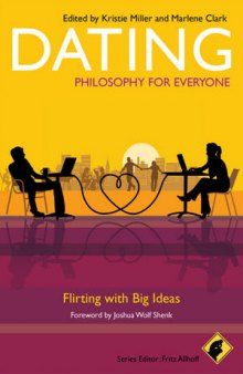 Dating - Philosophy for Everyone: Flirting with Big Ideas