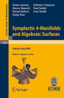 Symplectic 4-Manifolds and Algebraic Surfaces: Lectures given at the C.I.M.E. Summer School held in Cetraro, Italy September 2–10, 2003