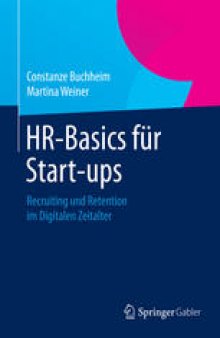 HR-Basics für Start-ups: Recruiting und Retention im Digitalen Zeitalter