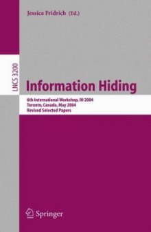 Information Hiding: 6th International Workshop, IH 2004, Toronto, Canada, May 23-25, 2004, Revised Selected Papers