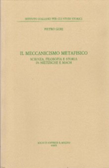 Il meccanicismo metafisico. Scienza, filosofia e storia in Nietzsche e Mach 
