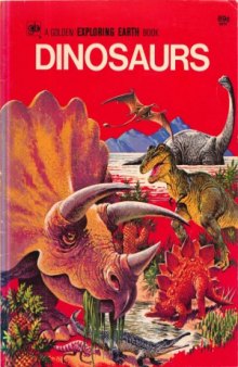 Dinosaurs. A golden exploring earth book