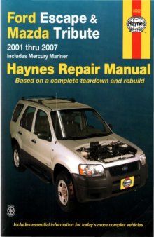 Ford Escape Mazda Tribute 2001 thru 2007, includes Mercury Mariner. Haynes Repair Manual.