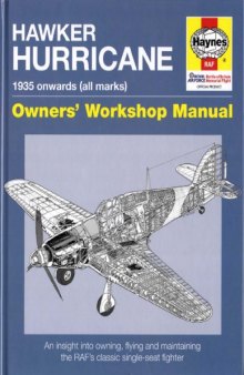 Hawker Hurricane : 1935 onwards ( all marks) owners' workshop manual