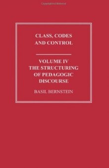 Basil Bernstein: Class, Codes and Control: The Structuring of Pedagogic Discourse