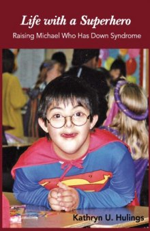 Life with a Superhero: Raising Michael Who Has Down Syndrome
