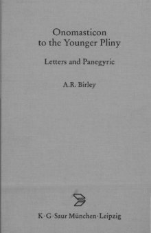 Onomasticon to the Younger Pliny: Letters and Panegyric (Philology, History, History of Literature, History of Religion)