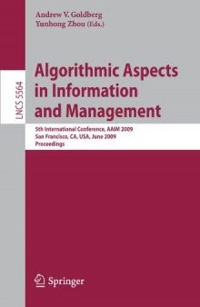 Algorithmic Aspects in Information and Management: 5th International Conference, AAIM 2009, San Francisco, CA, USA, June 15-17, 2009, Proceedings (Lecture ... Applications, incl. Internet Web, and HCI)