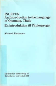Inuktun: An introduction to the language of Qaanaaq, Thule = Inuktun : en introduktion til Thulesproget