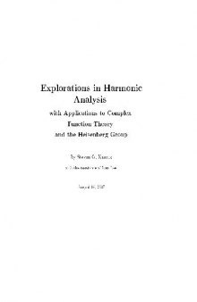 Explorations in Harmonic Analysis with Applications to Complex Function Theory and the Heisenberg Group