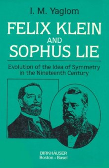 Felix Klein and Sophus Lie. Evolution of the Idea of Symmetry in the Nineteenth Century