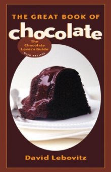 The Great Book of Chocolate  The Chocolate Lover's Guide with Recipes
