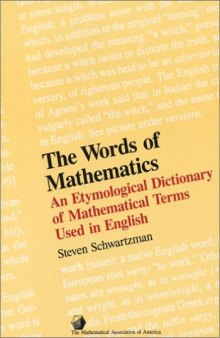 The words of mathematics: an etymological dictionary of mathematical terms used in English