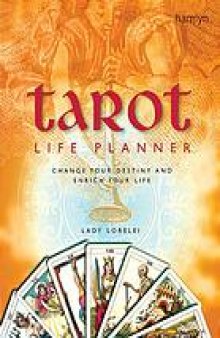 The tarot life planner : change your destiny and enrich your life