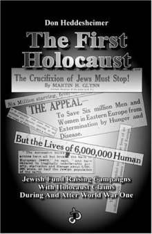 The First Holocaust: Jewish Fund Raising Campaigns with Holocaust Claims During and After World War I