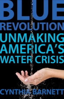 Blue Revolution: Unmaking America's Water Crisis