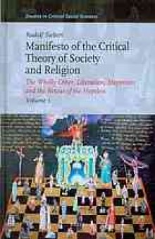 Manifesto of the critical theory of society and religion : the wholly other, liberation, happiness and the rescue of the hopeless