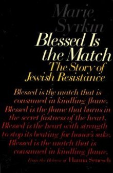 Blessed Is the Match: The Story of Jewish Resistance