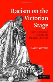 Racism on the Victorian Stage: Representation of Slavery and the Black Character