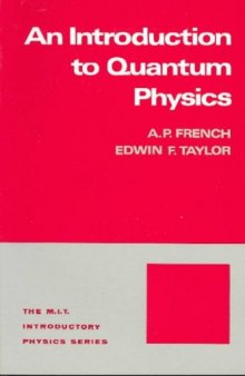 An Introduction to Quantum Physics. The M.I.T. Introductory Physics Series