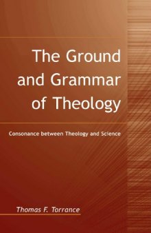 The ground and grammar of theology : consonance between theology and science