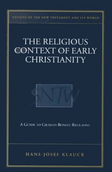 The Religious Context of Early Christianity: A Guide to Graeco-Roman Religions (Studies of the New Testament and Its World)