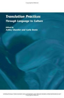 Translation Practices: Through Language to Culture (Internationale Forschungen zur Allgemeinen und Vergleichenden Literaturwissenschaft)