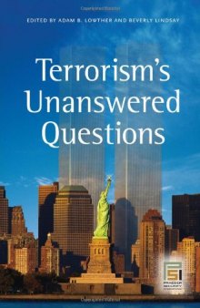 Terrorism's Unanswered Questions (Praeger Security International)