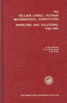 The William Lovell Putnam Mathematical Competition. Problems and solutions 1938-1964