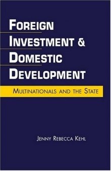 Foreign Investment & Domestic Development: Multinationals and the State
