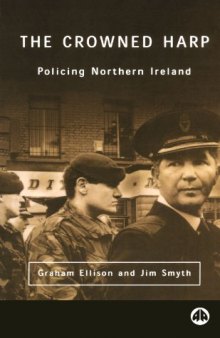 The Crowned Harp: Policing Northern Ireland (Contemporary Irish Studies)