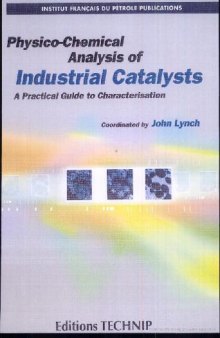 Physico-chemical analysis of industrial catalysts: a practical guide to characterisation