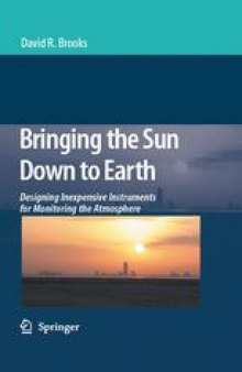 Bringing the Sun Down to Earth: Designing Inexpensive Instruments for Monitoring the Atmosphere