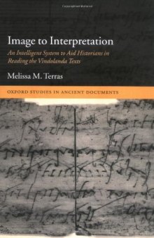 Image to Interpretation: An Intelligent System to Aid Historians in Reading the Vindolanda Texts